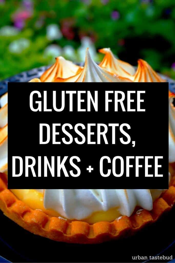 Gluten Free Desserts, Drinks, and Coffee Shops List